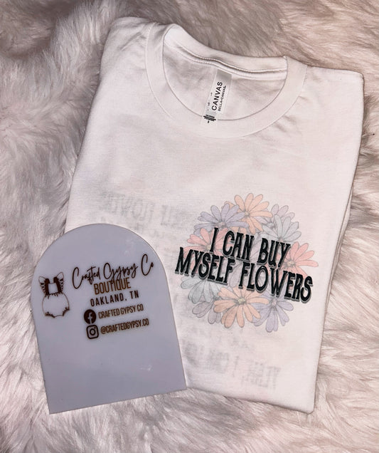 I can buy myself flowers tee