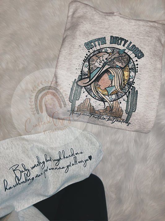 Gettin Dirty Looks Crewneck / Hoodie